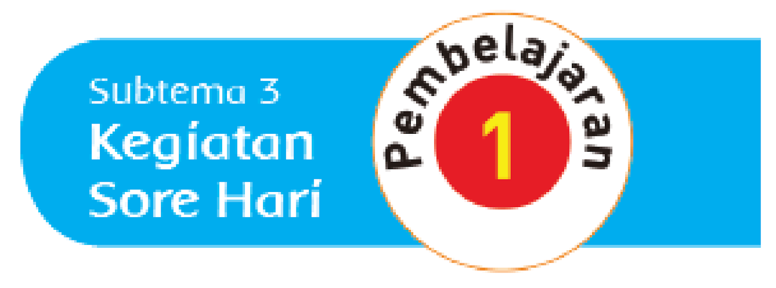 Tema 3 Subtema Kegiatan Sore Hari