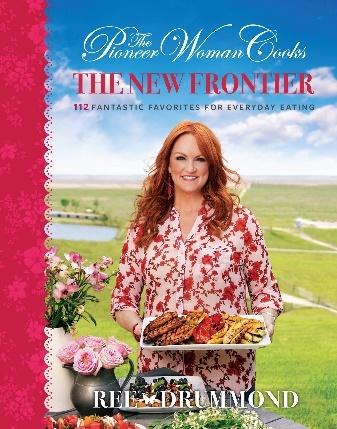 Buy The Pioneer Woman Cooks―The New Frontier: 112 Fantastic Favorites for  Everyday Eating Book Online at Low Prices in India | The Pioneer Woman Cooks―The  New Frontier: 112 Fantastic Favorites for Everyday