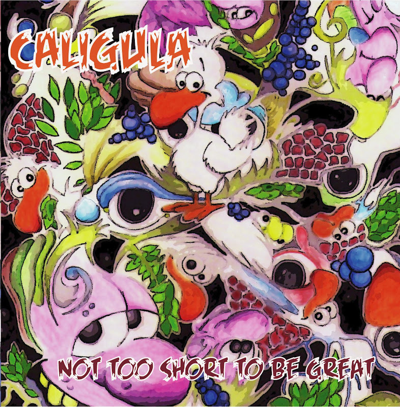 Caligula - Not Too Short to Be Great (2011)