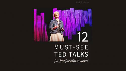 12 Must See Ted Talks For Purposeful Women