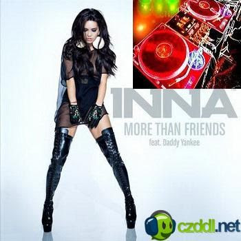 Inna Feat Daddy Yankee - More Than Friends (Protoxic Club Mix)