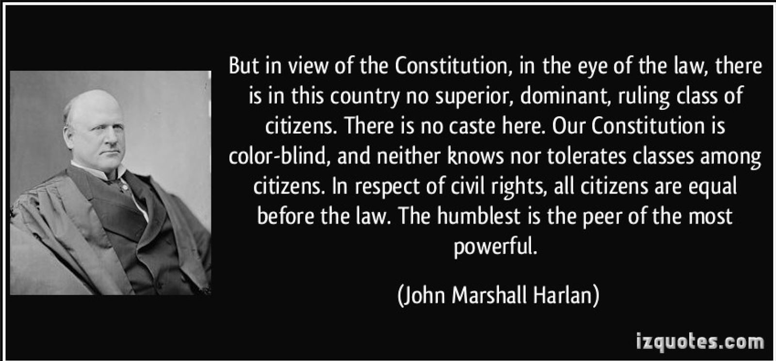 Kevin M. Kruse on Twitter: "Justice John Marshall Harlan put it best, in  his solitary dissent in Plessy v. Ferguson: http://t.co/a32NF4pZpn" /  Twitter