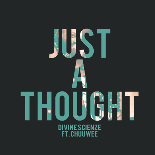 Divine ScienZe – Just A Thought (con Chuuwee)