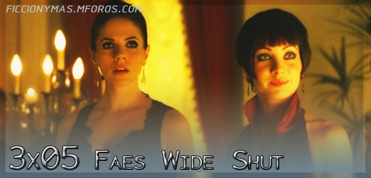 3x05 - Faes Wide Shut 3x05