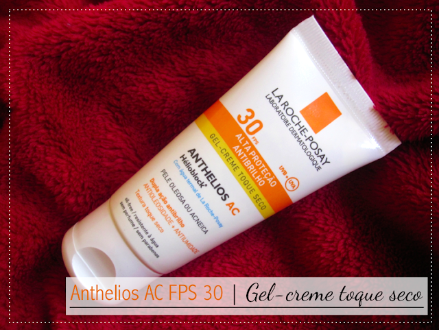 Anthelios AC Gel-Creme Toque Seco | Protetor para peles oleosas ou acneicas  - Beleza Interior?