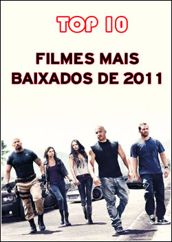 filmes Download   Top 10 dos Filmes Mais Baixados De 2011