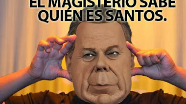 MAGISTERIO SABE QUIÉN ES SANTOS. NI UN VOTO PARA SU REELECCIÓN