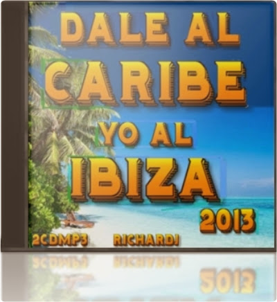 VA Dale Al Caribe yo Al Ibiza 2013 [RicharDj] [2CD] 2013-06-10_20h18_57