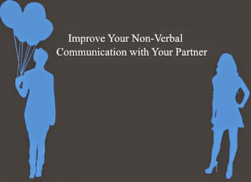 How To Improve Your Non Verbal Communication With Your Partner