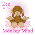 Zen and the Monkey Mind