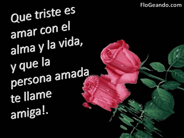 Que triste es amar con el alma