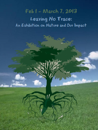 Leaving No Trace: An Exhibition on Nature and Our Impact 