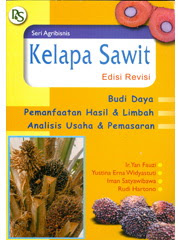 Kelapa Sawit, Budidaya Pemanfaatan Hasil & Limbah Analisis Usaha & Pemasaran (Ir. Yan Fauzi)