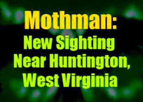 Mysteries Mothman New Sighting Near Huntington Wv