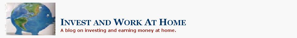 Invest and Work at Home