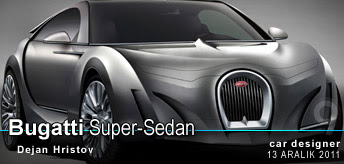 Tasarımcı: Dejan Hristov - Bugatti Super-Sedan