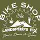 Landspeed's Fix Bike Shop