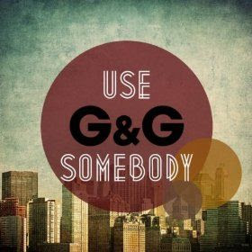 G&G - Use Somebody (Original Mix)