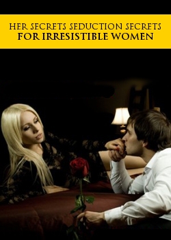 Her Secrets Seduction Secrets For Irresistible Women