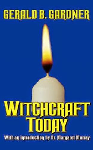 Witchcraft Today By Gerald B Gardner Review