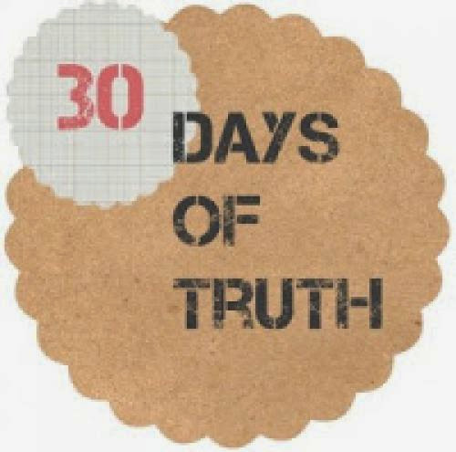 30 Days Of Truth Day Twenty Three