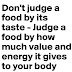 DO NOT JUDGE A FOOD BY ITS TASTE