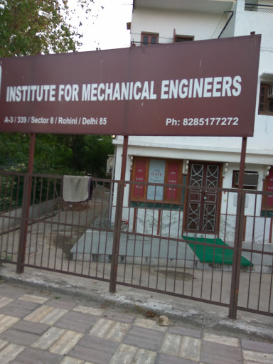 Institute for Mechanical Engineers, A-3/339, Sector 8, Rohini, Delhi, 110085, India, Mechanical_Engineering, state DL