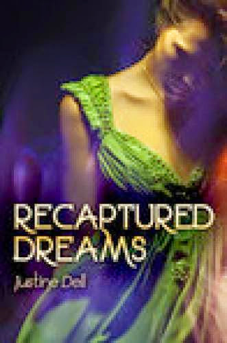 Recaptured Dreams By Justine Dell Review And Interview