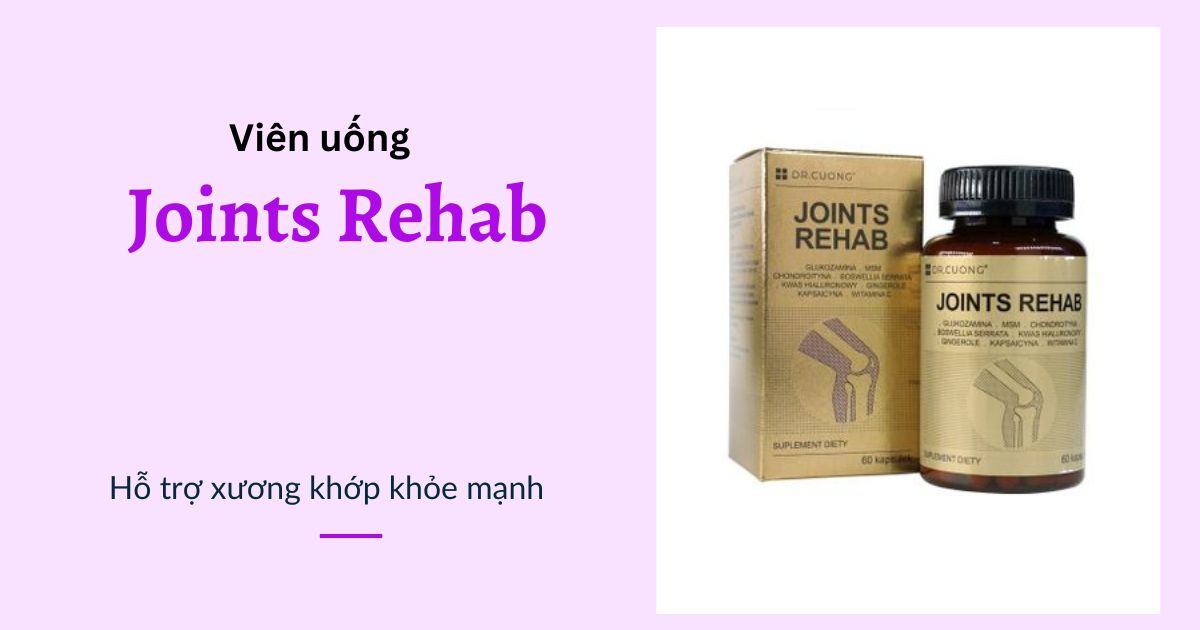 Thuốc hỗ trợ chất nhờn cho khớp Joints Rehab