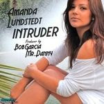Bob Garcia & Mr. Danny feat. Amanda Lundstedt - Intruder (Radio Edit)