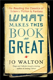 What Makes This Book So Great by Jo Walton