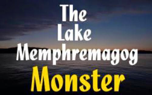 The Lake Memphremagog Monster