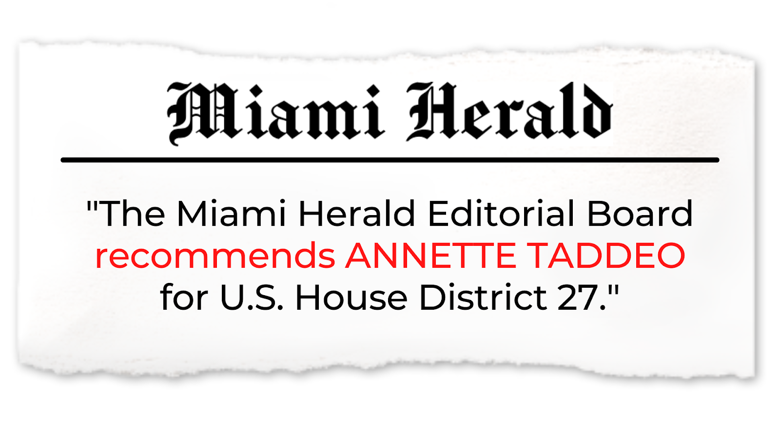 Miami Herald: "The Miami Herald Editorial Board recommends Annette Taddeo for U.S. House District 27."