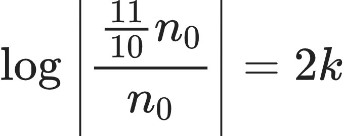 {"code":"\\begin{align*}\n{\\log_{}\\left|\\frac{\\frac{11}{10}n_{0}}{n_{0}}\\right|}&={2k}\t\n\\end{align*}","id":"38-1-1-1","type":"align*","font":{"size":10,"color":"#222222","family":"Arial"},"ts":1603880200307,"cs":"HIbxSnPL25M9JBUfH3kwSw==","size":{"width":112,"height":44}}