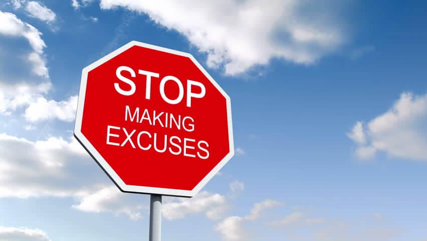 Stop Making Excuses: