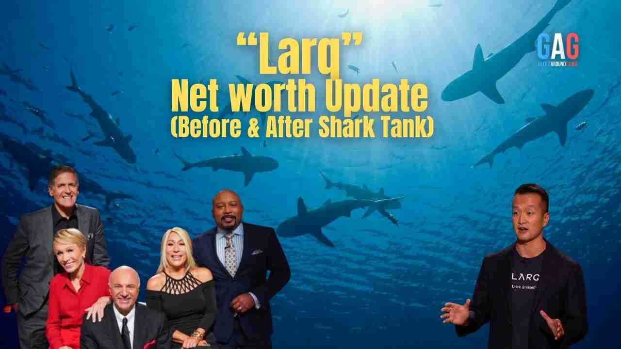 “Larq” Net worth Update (Before & After Shark Tank) Geeks Around Globe