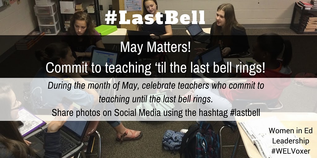 The Compelled Educator: May Matters! Join the #lastbell movement!