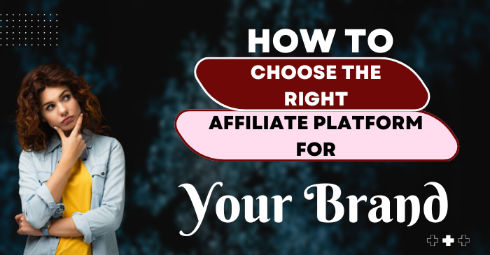 How to choose the right affiliate platform for your brand