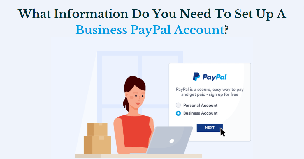 What Information Do You Need To Set Up A Business PayPal Account?