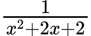 {"code":"$\\frac{1}{x^{2}+2x+2}$","id":"6-1-1-1-1-1-1-1-1-0-1-0","type":"$","font":{"color":"#000000","family":"Arial","size":10},"ts":1601024359992,"cs":"jhugs+c0HfCLejCK8BRwWw==","size":{"width":52,"height":20}}