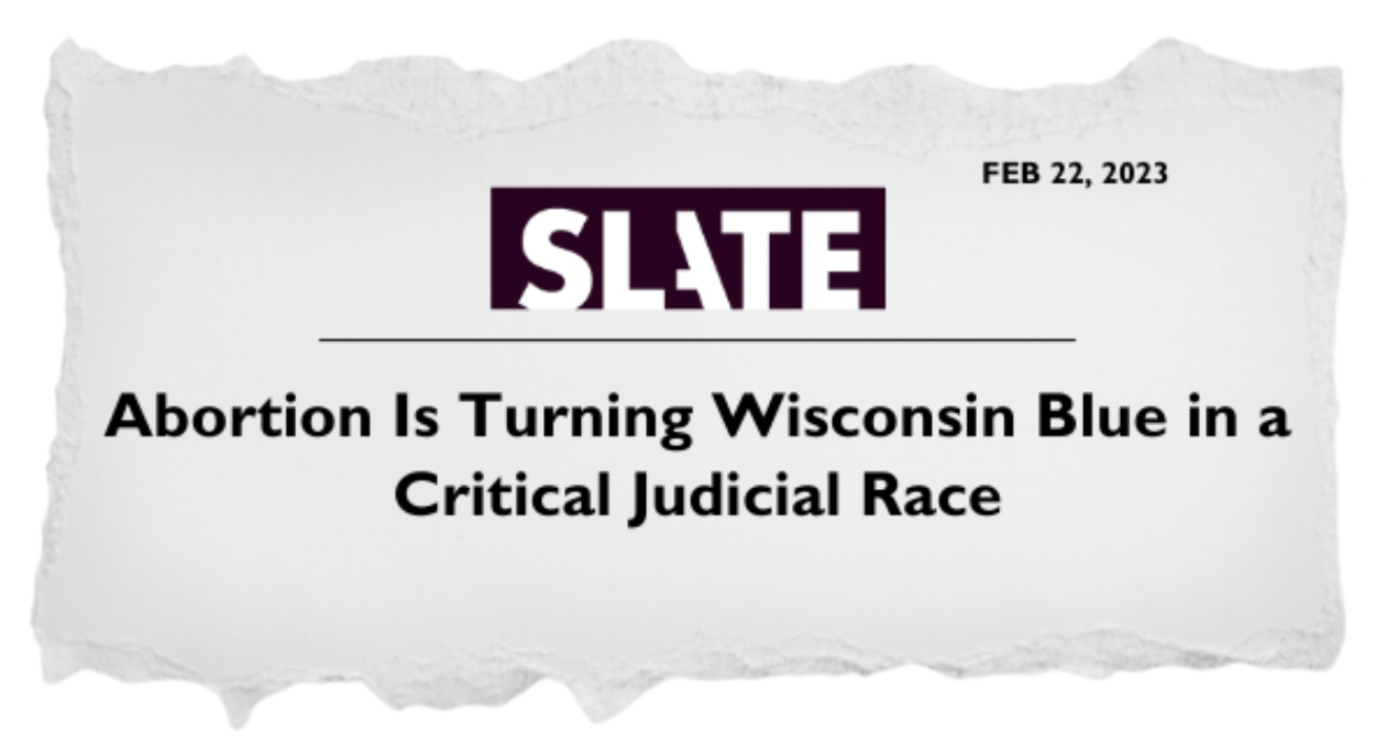 Slate: Abortion Is Turning Wisconsin Blue in a Critical Judicial Race