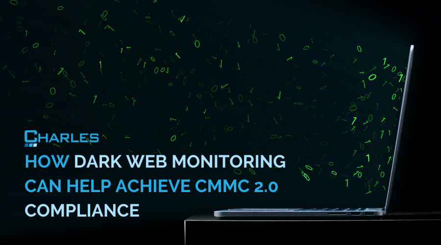 How Dark Web Monitoring Can Help Achieve CMMC 2.0 Compliance