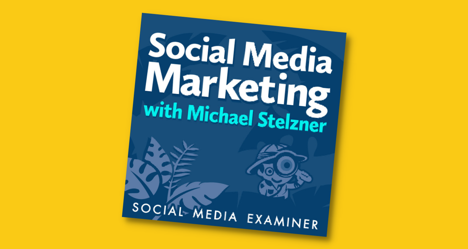 The Social Media Marketing Podcast with Michael Stelzner