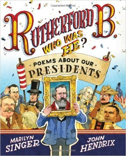 Cover illustration of Rutherford B. Who Was He? Poems About Our Presidents.