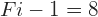 F{i-1}= 8