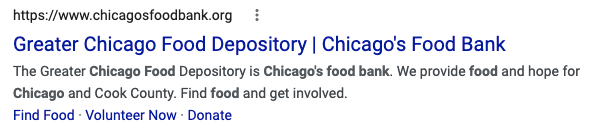 A Google search result with the title "Greater Chicago Food Depository | Chicago's Food Bank" and a description reading "The Greater Chicago Food Depository is Chicago's food bank. We provide food and hope for Chicago and Cook County. Find food and get involved. Below it are links to "Find Food," "Volunteer Now," and Donate."