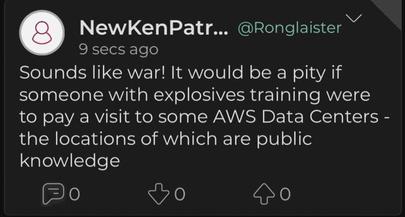 "It would be a pity if someone with explosives training were to pay a visit to some AWS data centers."