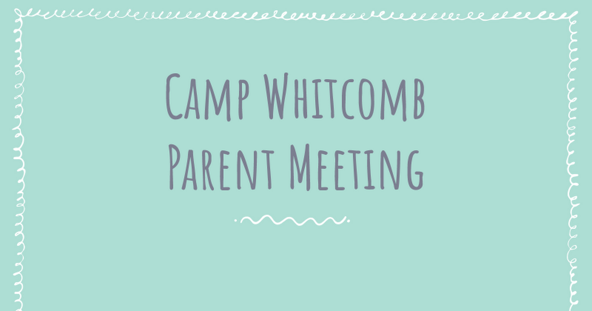 Camp Whitcomb Parent Meeting