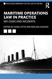 Maritime Operations Law in Practice (Routledge Research on the Law of the  Sea): Letts, David, Mclaughlin, Rob: 9781032308548: Amazon.com: Books