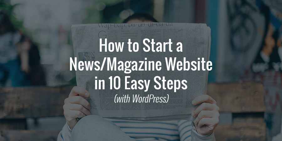 Como iniciar um site de revista de notícias com WordPress em 10 etapas fáceis